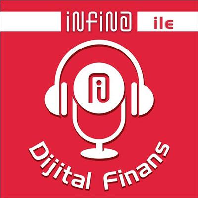 'İnfina ile Dijital Finans' Podcast Serisi Yayın Hayatına Başladı!